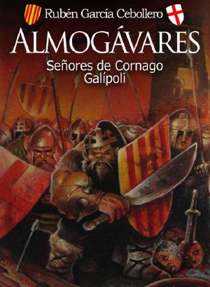 [Almogávares 01] • Almogávares · Señores De Cornago. Galípoli